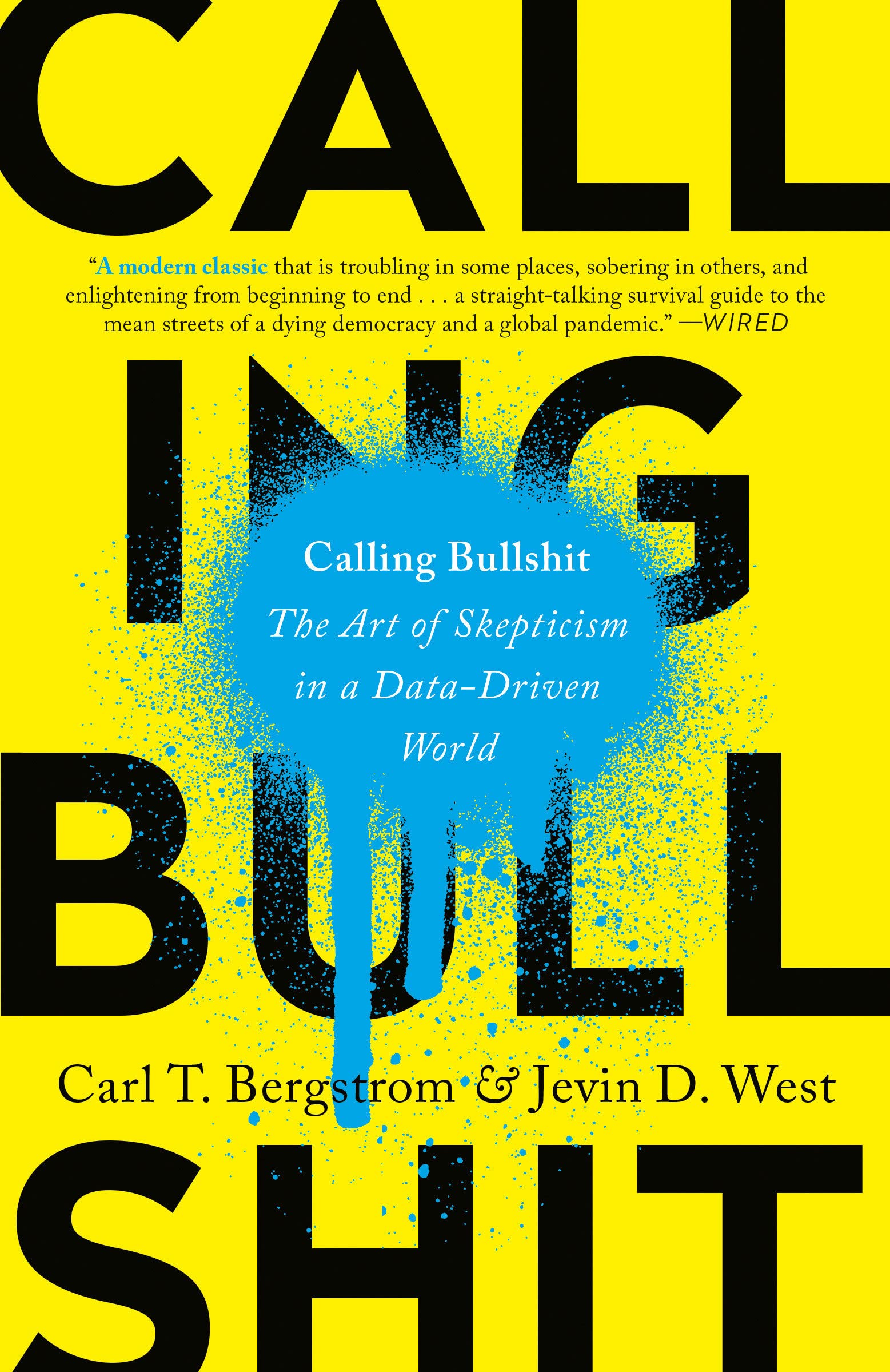 Calling Bullshit: the Art of Skepticism in a Data-Driven World