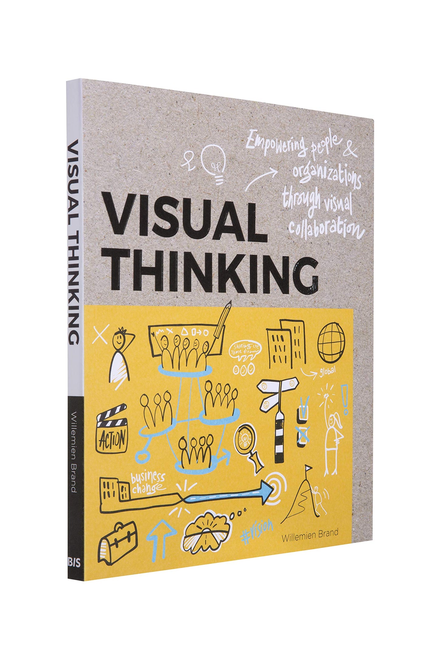 Visual Thinking: Empowering People and Organisations through Visual Collaboration